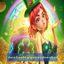 desafiando gigantes download